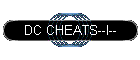 DC CHEATS--I--