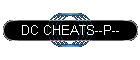 DC CHEATS--P--