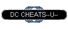 DC CHEATS--U--