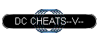 DC CHEATS--V--