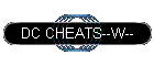 DC CHEATS--W--