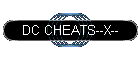 DC CHEATS--X--