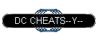 DC CHEATS--Y--