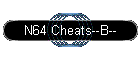 N64 Cheats--B--