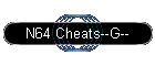 N64 Cheats--G--