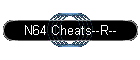 N64 Cheats--R--